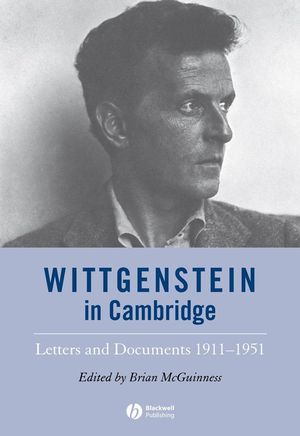 Wittgenstein in Cambridge: Letters and Documents 1911 - 1951, 4th Edition (1405147016) cover image