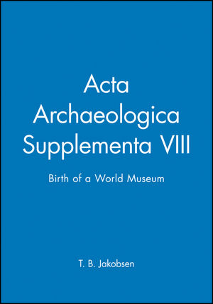 Acta Archaeologica Supplementa VIII: Birth of a World Museum (1405185716) cover image