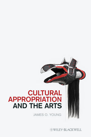 Cultural Appropriation and the Arts (1444332716) cover image