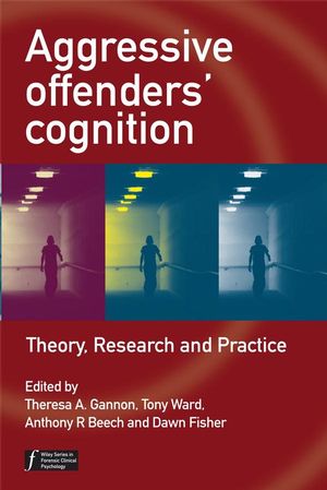 Aggressive Offenders' Cognition: Theory, Research, and Practice (0470034017) cover image