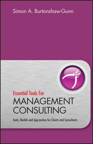 Essential Tools for Management Consulting: Tools, Models and Approaches for Clients and Consultants (0470689617) cover image
