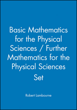 Basic Mathematics for the Physical Sciences / Further Mathematics for the Physical Sciences Set (0470741317) cover image