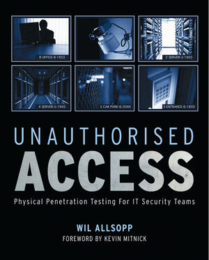 Unauthorised Access: Physical Penetration Testing For IT Security Teams (0470747617) cover image
