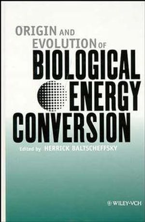 Origin and Evolution of Biological Energy Conversion (0471185817) cover image