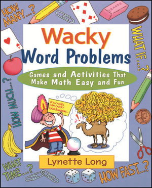 Wacky Word Problems: Games and Activities That Make Math Easy and Fun (0471210617) cover image