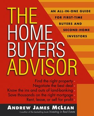 The Home Buyer's Advisor: A Handbook for First-Time Buyers and Second-Home Investors (0471466417) cover image