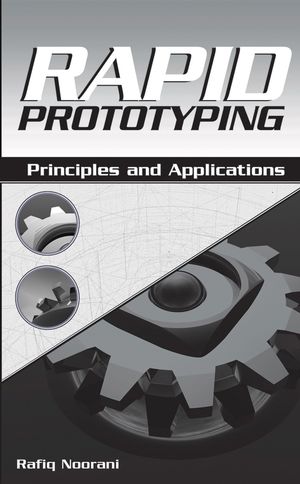 Rapid Prototyping: Principles and Applications (0471730017) cover image