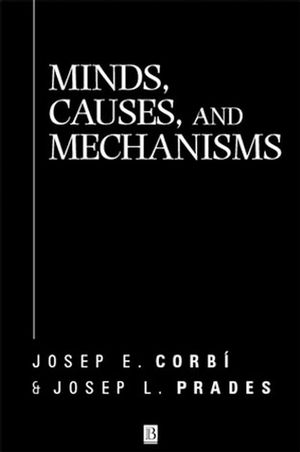Minds, Causes and Mechanisms: A Case Against Physicalism (0631218017) cover image