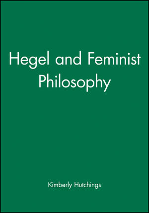 Hegel and Feminist Philosophy (0745619517) cover image