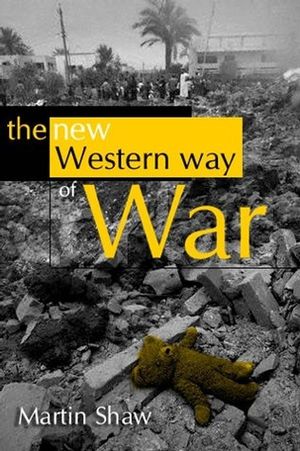 The New Western Way of War: Risk-Transfer War and its Crisis in Iraq (0745634117) cover image