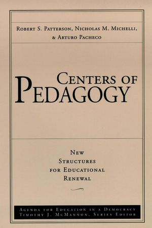 Centers of Pedagogy: New Structures for Educational Renewal (0787945617) cover image