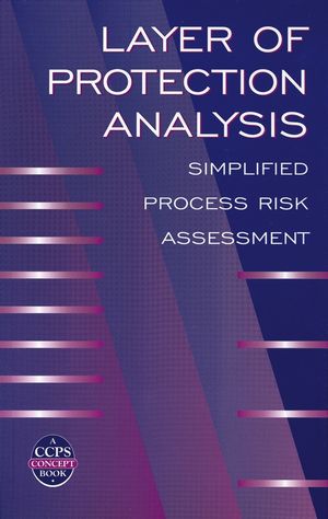 Layer of Protection Analysis: Simplified Process Risk Assessment (0816908117) cover image