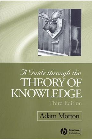 A Guide through the Theory of Knowledge, 3rd Edition (1405100117) cover image