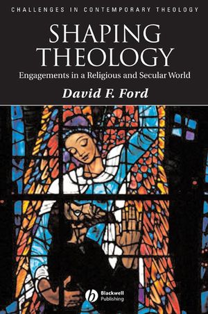 Shaping Theology: Engagements in a Religious and Secular World (1405177217) cover image