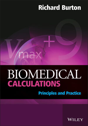 Biomedical Calculations: Principles and Practice (0470519118) cover image