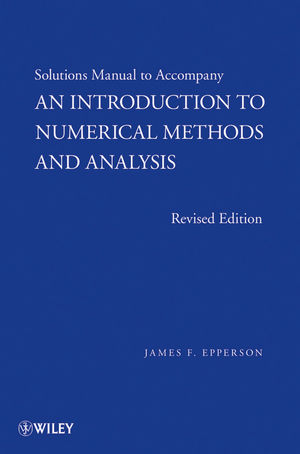 An Introduction to Numerical Methods and Analysis, Solutions Manual, Revised Edition (0470603518) cover image