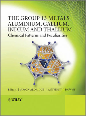 The Group 13 Metals Aluminium, Gallium, Indium and Thallium: Chemical Patterns and Peculiarities (0470681918) cover image