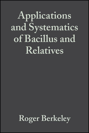 Applications and Systematics of Bacillus and Relatives (0470695218) cover image