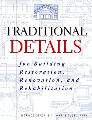 Traditional Details: For Building Restoration, Renovation, and Rehabilitation (0471247618) cover image