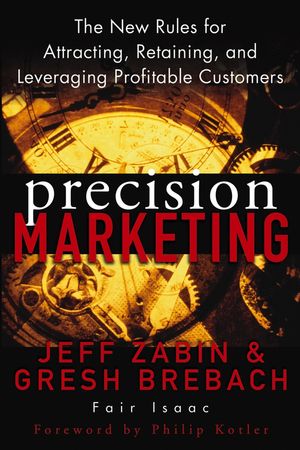 Precision Marketing: The New Rules for Attracting, Retaining, and Leveraging Profitable Customers (0471467618) cover image