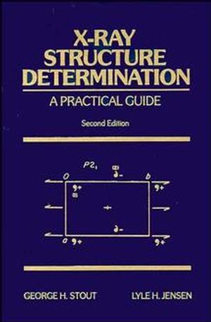 X-Ray Structure Determination: A Practical Guide, 2nd Edition (0471607118) cover image