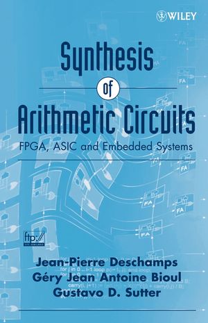 Synthesis of Arithmetic Circuits: FPGA, ASIC and Embedded Systems (0471741418) cover image
