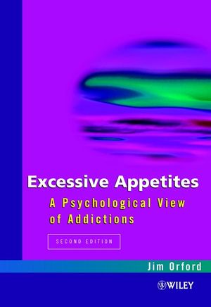Excessive Appetites: A Psychological View of Addictions, 2nd Edition (0471982318) cover image