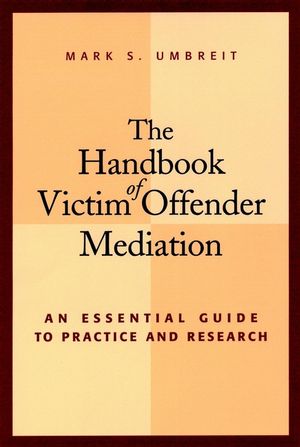 The Handbook of Victim Offender Mediation: An Essential Guide to Practice and Research (0787954918) cover image