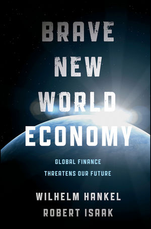 Brave New World Economy: Global Finance Threatens Our Future (1118004418) cover image