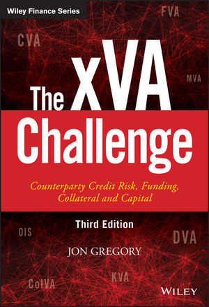 THE XVA CHALLENGE - COUNTERPARTY CREDIT RISK, FUNDING, COLLATERAL, AND CAPITAL 3E