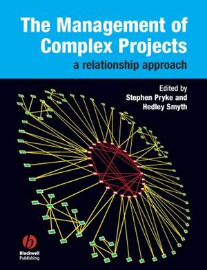 The Management of Complex Projects: A Relationship Approach (1405124318) cover image