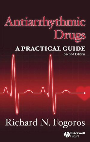 Antiarrhythmic Drugs: A Practical Guide, 2nd Edition (1405163518) cover image