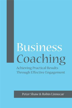 Business Coaching: Achieving Practical Results Through Effective Engagement (1841127418) cover image