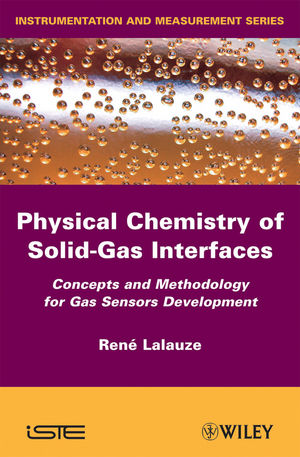 Physico-Chemistry of Solid-Gas Interfaces: Concepts and Methodology for Gas Sensor Development (1848210418) cover image