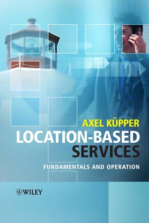Location-Based Services: Fundamentals and Operation (0470092319) cover image