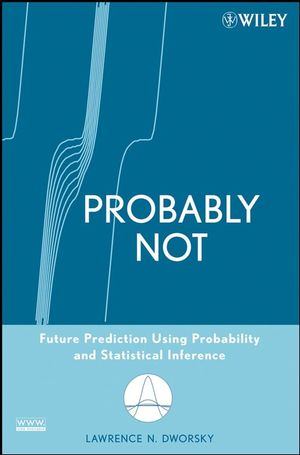 Probably Not: Future Prediction Using Probability and Statistical Inference  (0470184019) cover image
