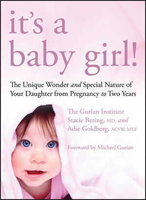 It's a Baby Girl!: The Unique Wonder and Special Nature of Your Daughter From Pregnancy to Two Years (0470441119) cover image