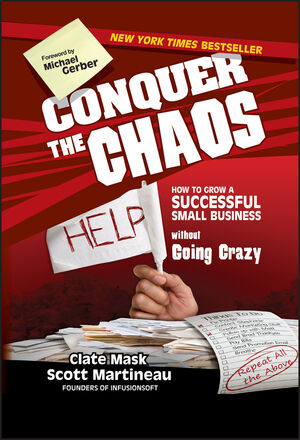 Conquer the Chaos: How to Grow a Successful Small Business Without Going Crazy (0470642319) cover image
