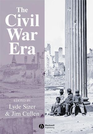 The Civil War Era: An Anthology of Sources (0470759119) cover image