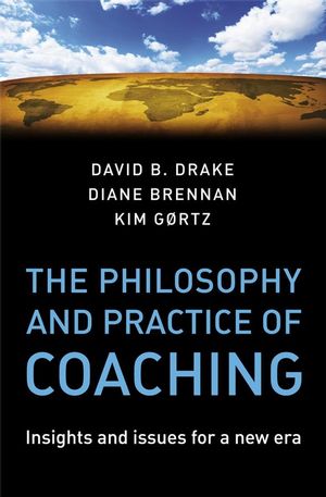 The Philosophy and Practice of Coaching: Insights and issues for a new era (0470987219) cover image