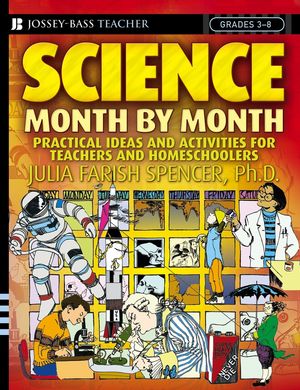 Science Month by Month, Grades 3 - 8: Practical Ideas and Activities for Teachers and Homeschoolers (0471729019) cover image