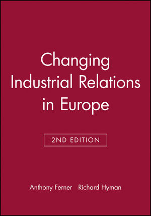 Changing Industrial Relations in Europe, 2nd Edition (0631205519) cover image