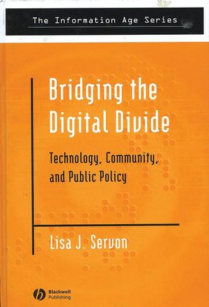 Bridging the Digital Divide: Technology, Community and Public Policy (0631232419) cover image