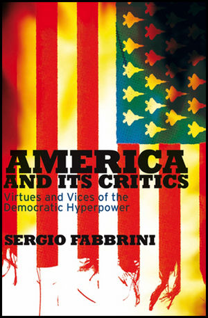 America and Its Critics: Virtues and Vices of the Democratic Hyperpower (0745642519) cover image