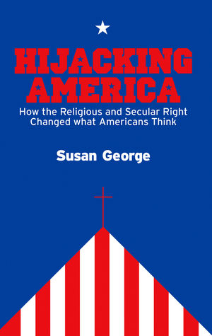 Hijacking America: How the Secular and Religious Right Changed What Americans Think (0745644619) cover image