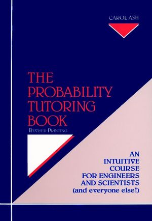 The Probability Tutoring Book: An Intuitive Course for Engineers and Scientists (and Everyone Else!), Revised Printing (0780310519) cover image