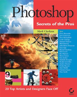 Photoshop Secrets of the Pros: 20 Top Artists and Designers Face Off (0782141919) cover image