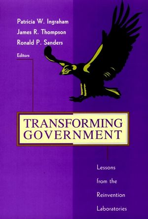 Transforming Government: Lessons from the Reinvention Laboratories (0787909319) cover image