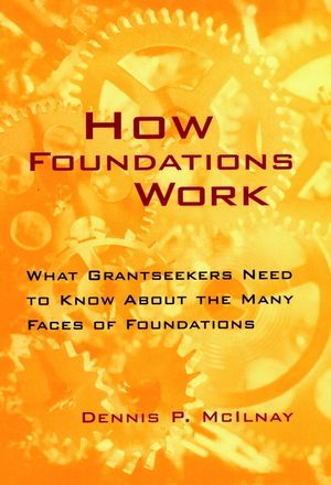 How Foundations Work: What Grantseekers Need to Know About the Many Faces of Foundations (0787940119) cover image