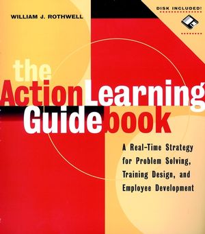 The Action Learning Guidebook: A Real-Time Strategy for Problem Solving, Training Design, and Employee Development (0787945919) cover image